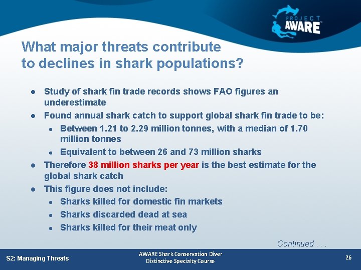 What major threats contribute to declines in shark populations? l l Study of shark