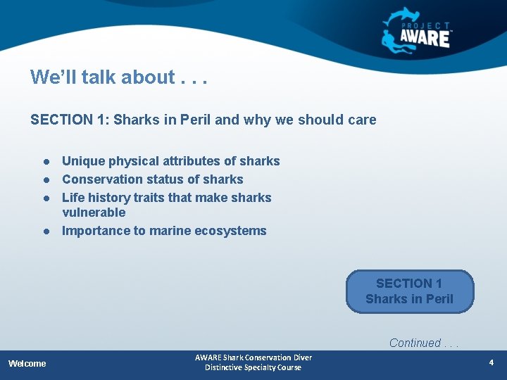 We’ll talk about. . . SECTION 1: Sharks in Peril and why we should