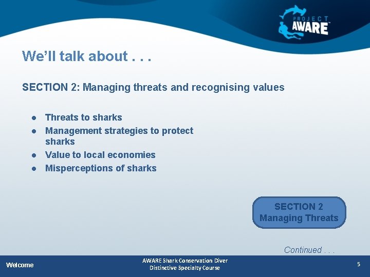 We’ll talk about. . . SECTION 2: Managing threats and recognising values l l