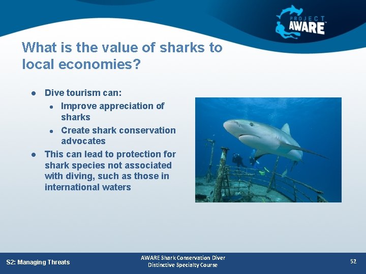 What is the value of sharks to local economies? l l Dive tourism can: