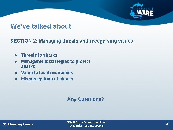 We’ve talked about SECTION 2: Managing threats and recognising values l l Threats to