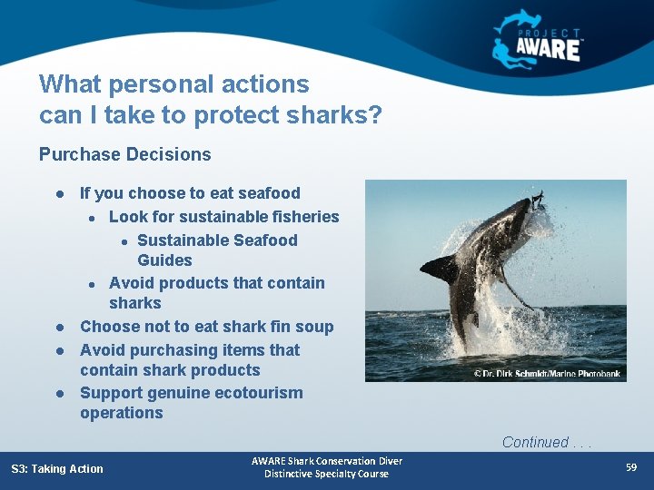 What personal actions can I take to protect sharks? Purchase Decisions l l If