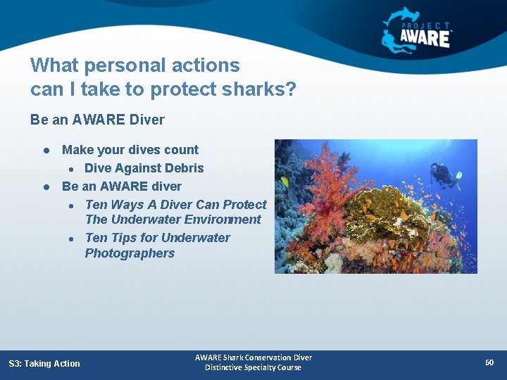 What personal actions can I take to protect sharks? Be an AWARE Diver l