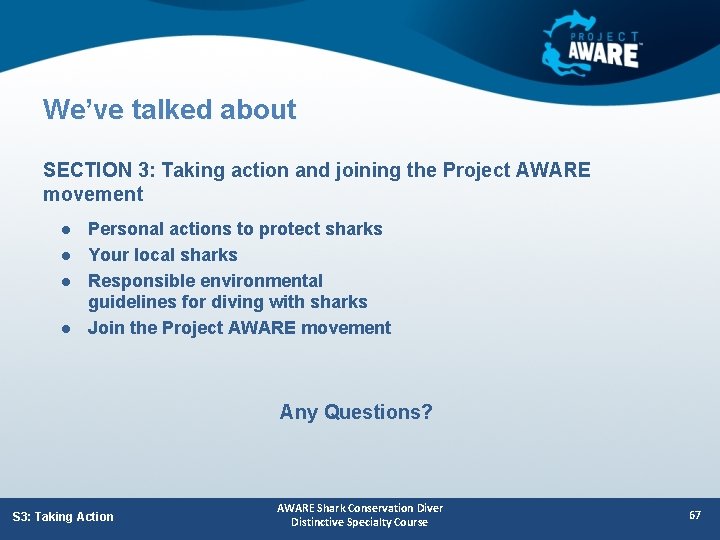 We’ve talked about SECTION 3: Taking action and joining the Project AWARE movement l