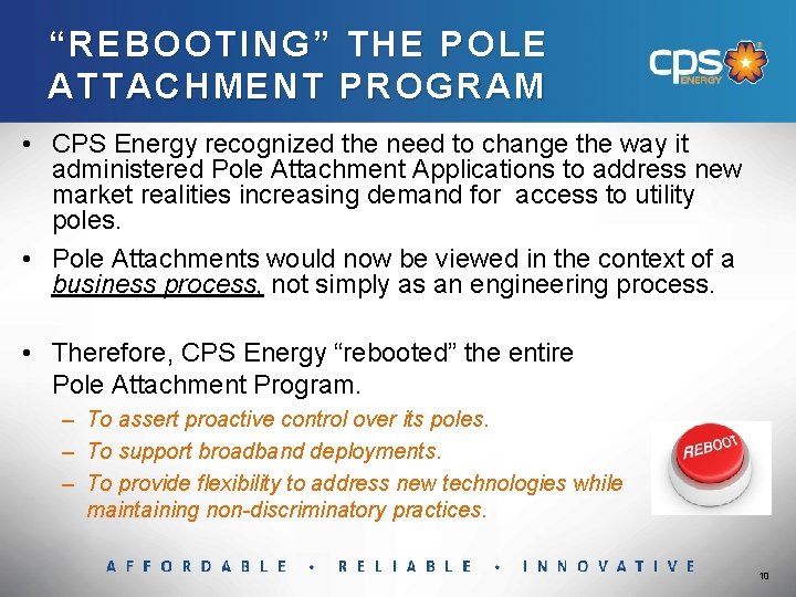 “REBOOTING” THE POLE ATTACHMENT PROGRAM • CPS Energy recognized the need to change the