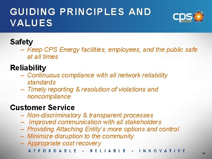 GUIDING PRINCIPLES AND VALUES Safety – Keep CPS Energy facilities, employees, and the public