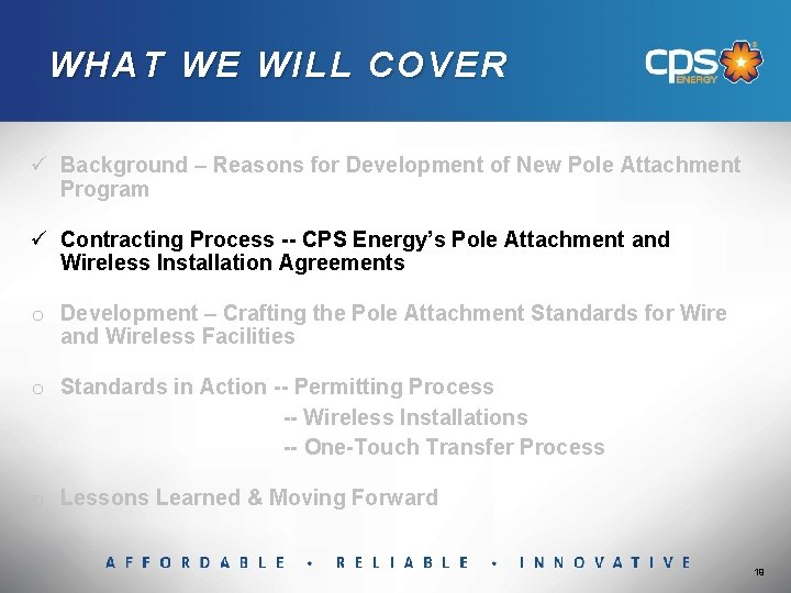 WHAT WE WILL COVER ü Background – Reasons for Development of New Pole Attachment