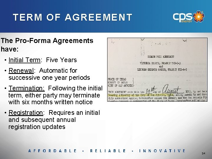 TERM OF AGREEMENT The Pro-Forma Agreements have: • Initial Term: Five Years • Renewal: