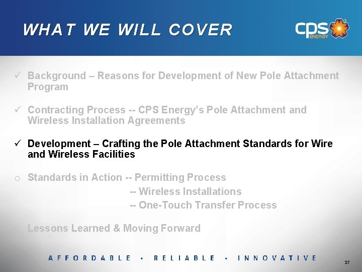 WHAT WE WILL COVER ü Background – Reasons for Development of New Pole Attachment