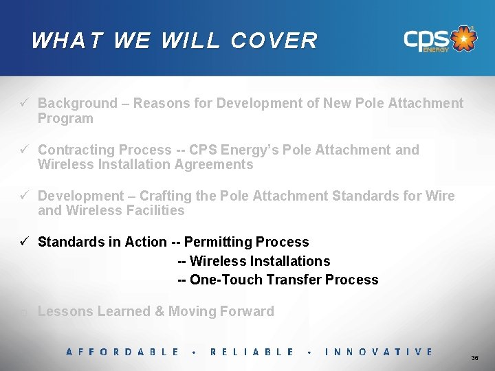 WHAT WE WILL COVER ü Background – Reasons for Development of New Pole Attachment