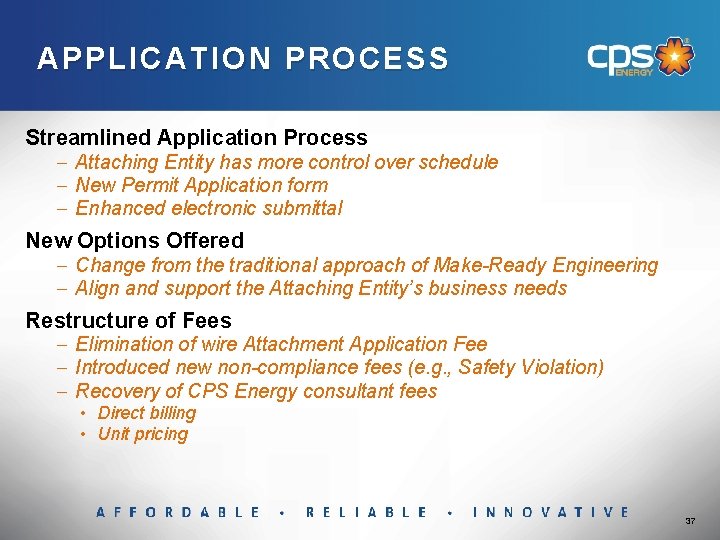 APPL ICA TION PROCESS ICATION Streamlined Application Process ‒ Attaching Entity has more control
