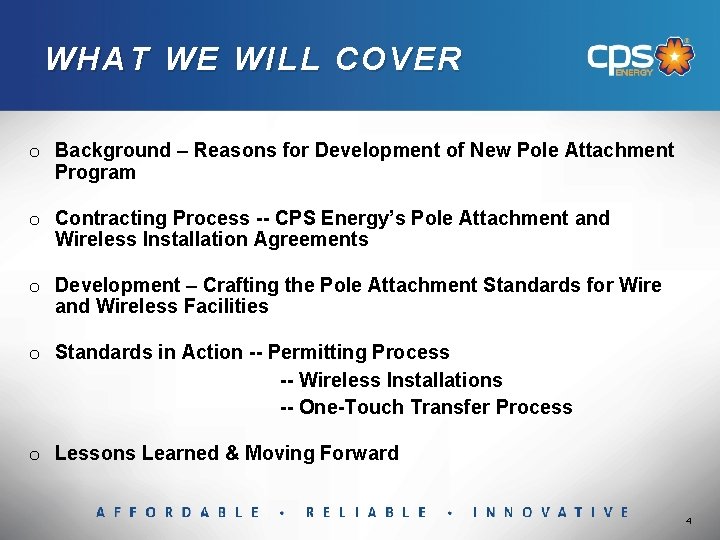 WHAT WE WILL COVER o Background – Reasons for Development of New Pole Attachment