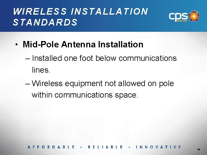 WIRELESS INSTALLATION STANDARDS • Mid-Pole Antenna Installation – Installed one foot below communications lines.