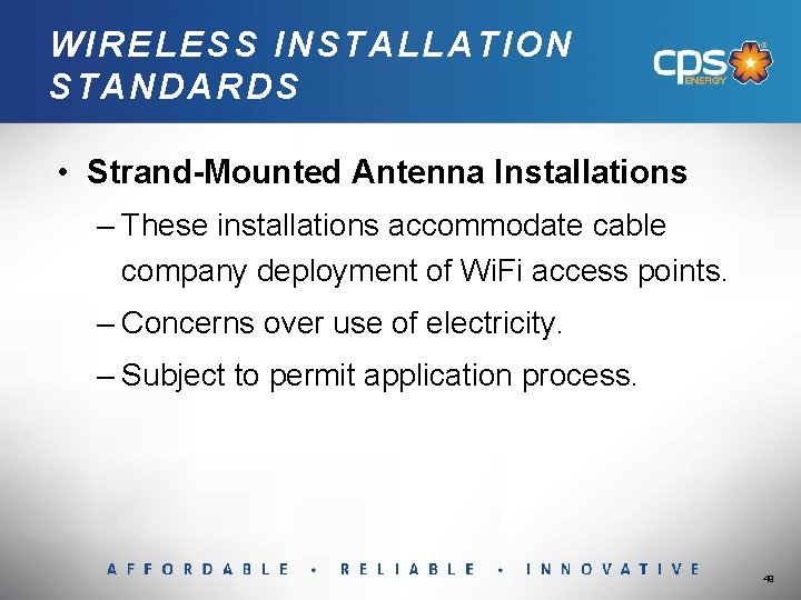 WIRELESS INSTALLATION STANDARDS • Strand-Mounted Antenna Installations – These installations accommodate cable company deployment