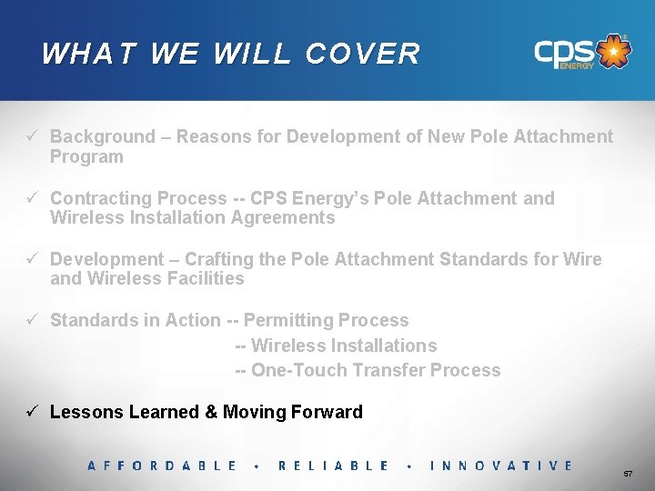 WHAT WE WILL COVER ü Background – Reasons for Development of New Pole Attachment