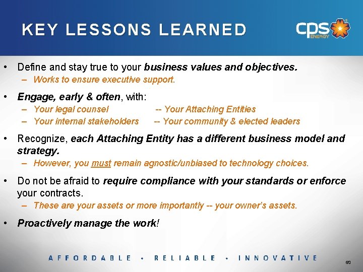 KEY LESSONS LEARNED • Define and stay true to your business values and objectives.
