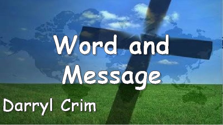 Word and Message Darryl Crim 
