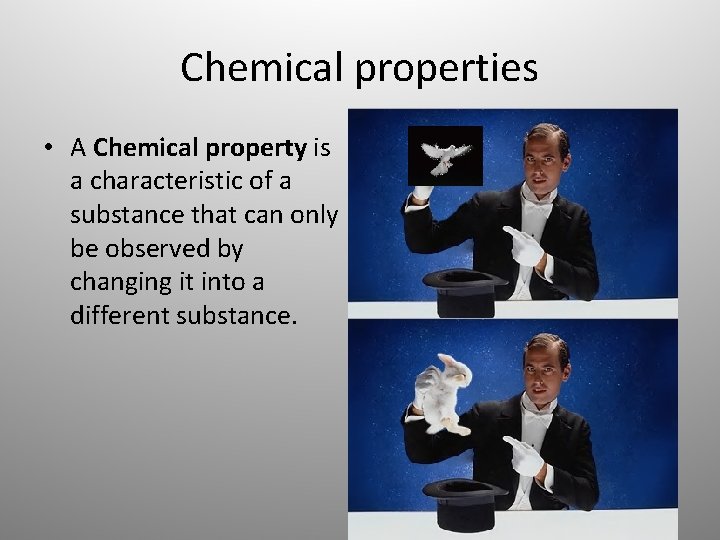 Chemical properties • A Chemical property is a characteristic of a substance that can