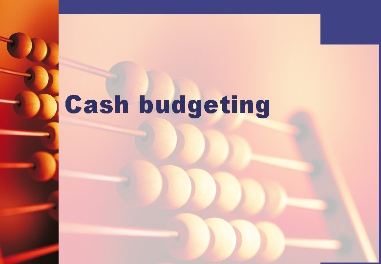 Cash budgeting 