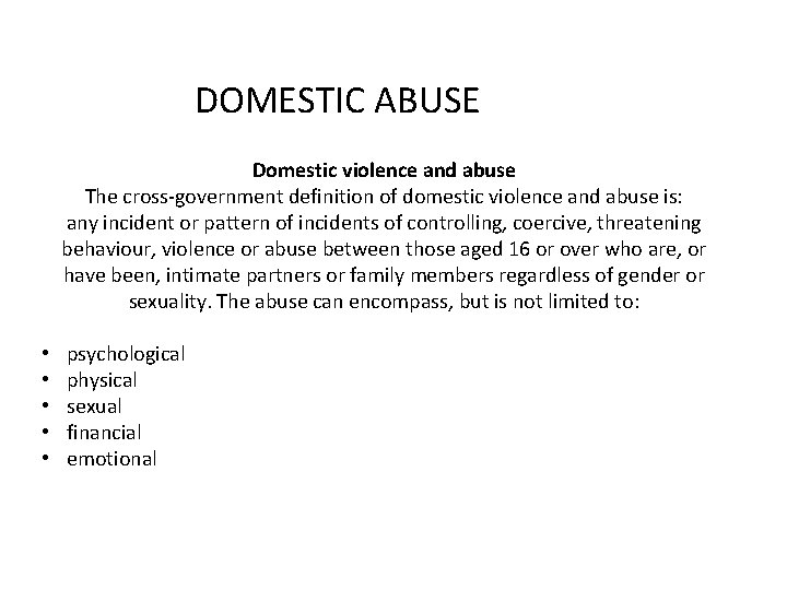 DOMESTIC ABUSE Domestic violence and abuse The cross-government definition of domestic violence and abuse