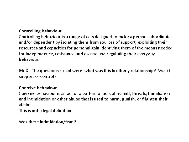 Controlling behaviour is a range of acts designed to make a person subordinate and/or