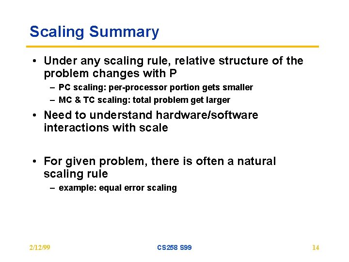 Scaling Summary • Under any scaling rule, relative structure of the problem changes with Scaling Summary • Under any scaling rule, relative structure of the problem changes with