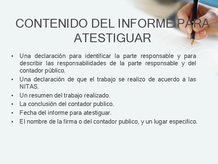 CONTENIDO DEL INFORME PARA ATESTIGUAR • Una declaración para identificar la parte responsable y