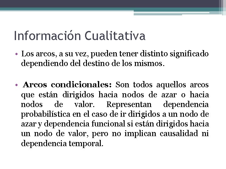 Información Cualitativa • Los arcos, a su vez, pueden tener distinto significado dependiendo del