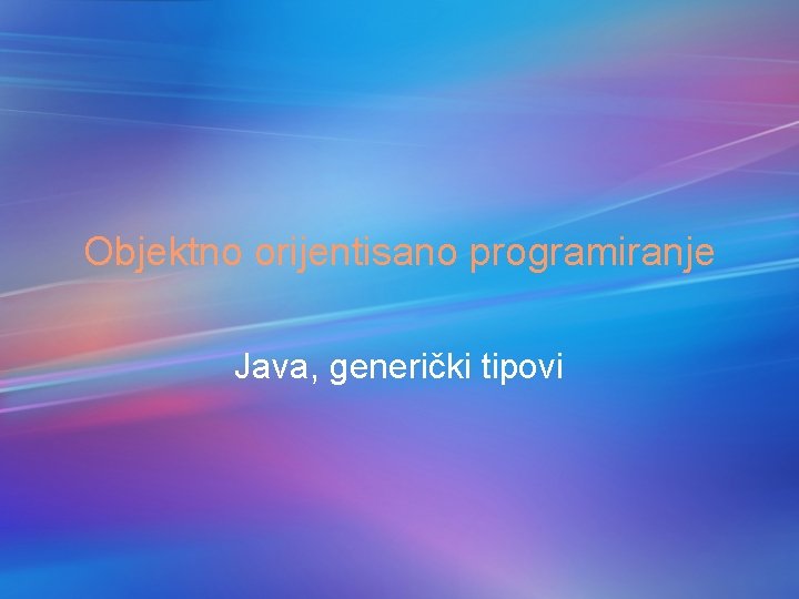 Objektno orijentisano programiranje Java, generički tipovi 
