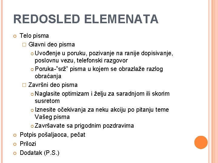 REDOSLED ELEMENATA Telo pisma � Glavni deo pisma Uvođenje u poruku, pozivanje na ranije