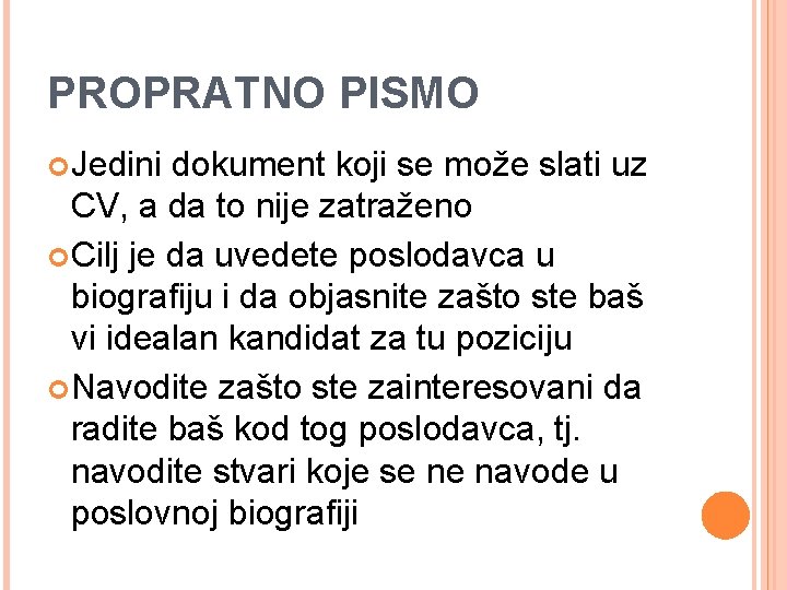 PROPRATNO PISMO Jedini dokument koji se može slati uz CV, a da to nije