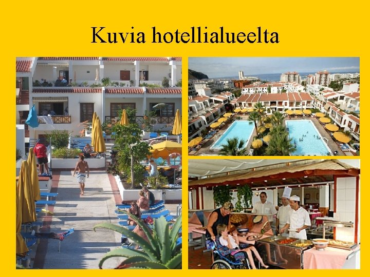 Kuvia hotellialueelta 