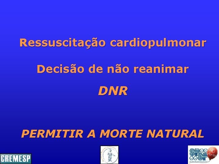 Ressuscitação cardiopulmonar Decisão de não reanimar DNR PERMITIR A MORTE NATURAL 