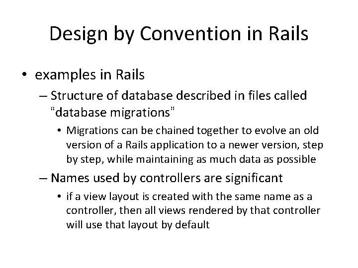 Design by Convention in Rails • examples in Rails – Structure of database described