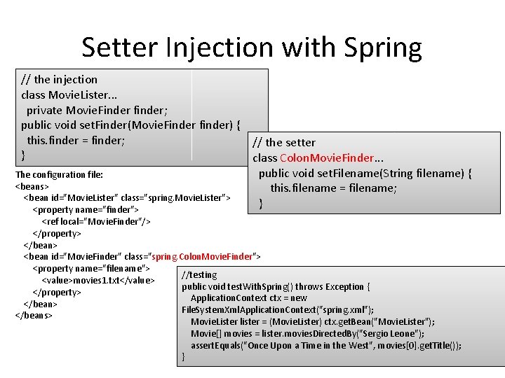 Setter Injection with Spring // the injection class Movie. Lister. . . private Movie.