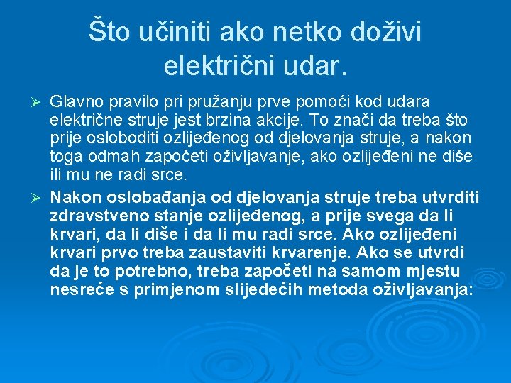 Što učiniti ako netko doživi električni udar. Glavno pravilo pri pružanju prve pomoći kod