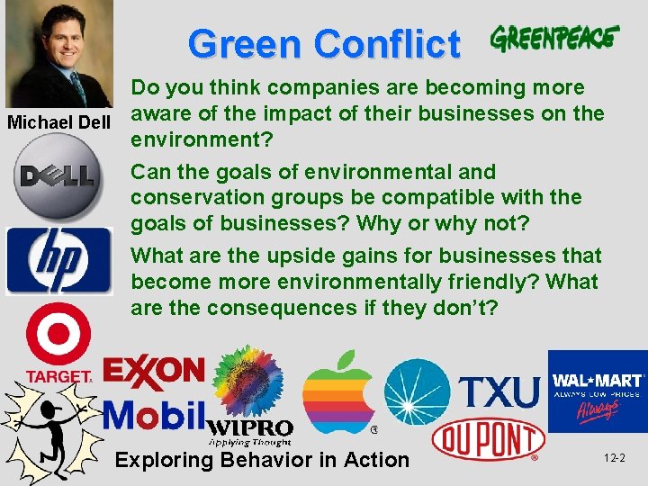Green Conflict Do you think companies are becoming more Michael Dell aware of the