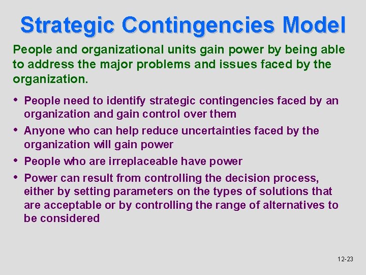 Strategic Contingencies Model People and organizational units gain power by being able to address