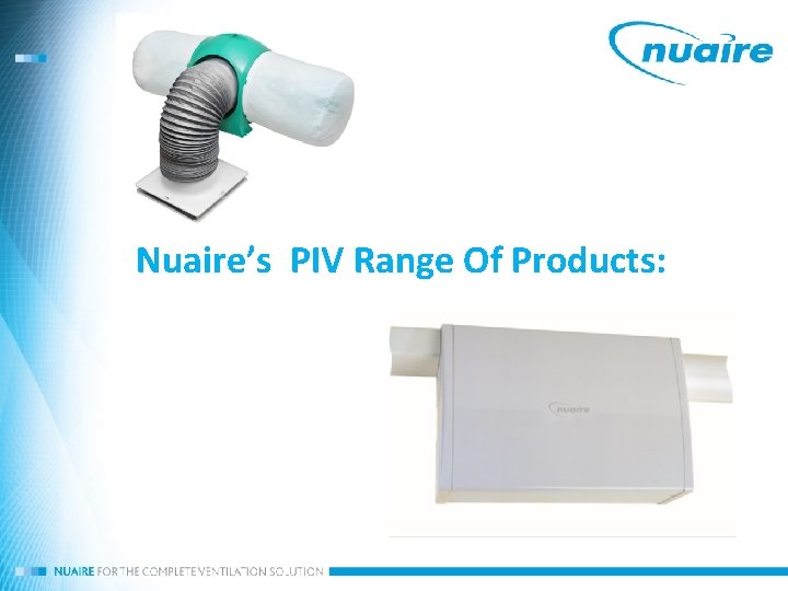 Nuaire’s PIV Range Of Products: 