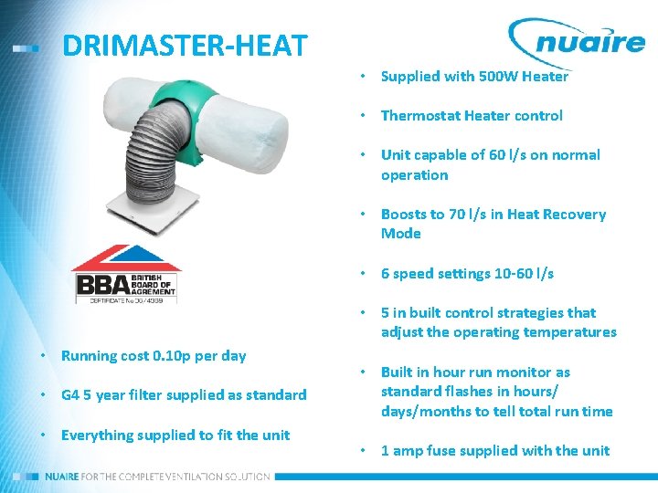 DRIMASTER-HEAT • Supplied with 500 W Heater • Thermostat Heater control • Unit capable