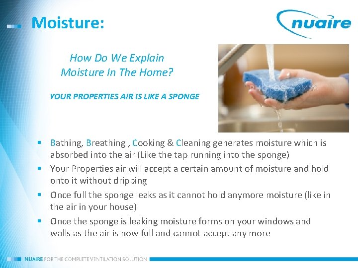 Moisture: How Do We Explain Moisture In The Home? YOUR PROPERTIES AIR IS LIKE