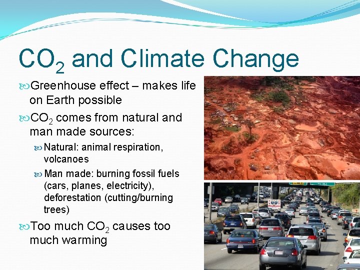 CO 2 and Climate Change Greenhouse effect – makes life on Earth possible CO