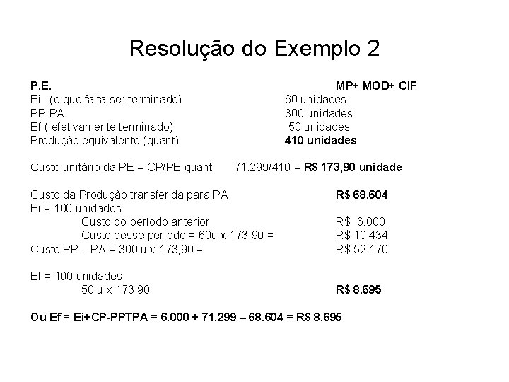 Resolução do Exemplo 2 P. E. Ei (o que falta ser terminado) PP-PA Ef