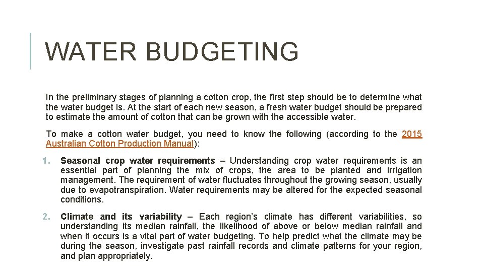 WATER BUDGETING In the preliminary stages of planning a cotton crop, the first step