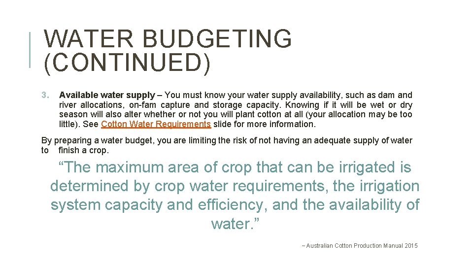 WATER BUDGETING (CONTINUED) 3. Available water supply – You must know your water supply