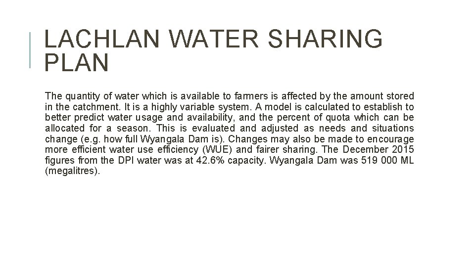 LACHLAN WATER SHARING PLAN The quantity of water which is available to farmers is