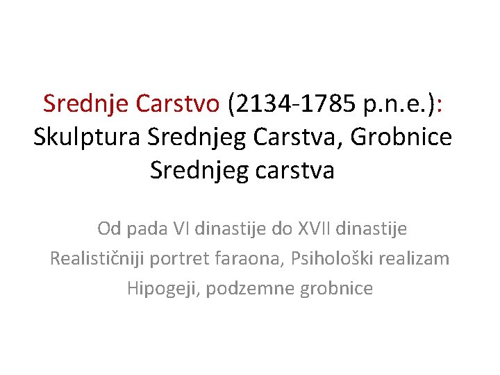 Srednje Carstvo (2134 -1785 p. n. e. ): Skulptura Srednjeg Carstva, Grobnice Srednjeg carstva