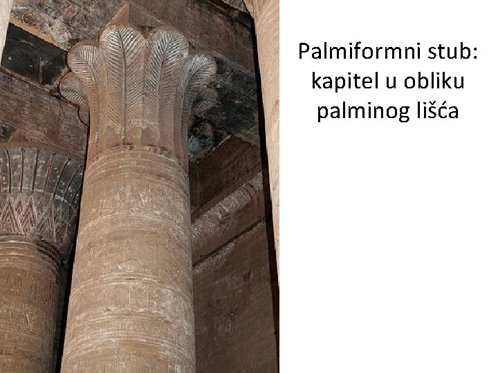 Palmiformni stub: kapitel u obliku palminog lišća 
