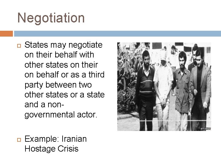 Negotiation States may negotiate on their behalf with other states on their on behalf