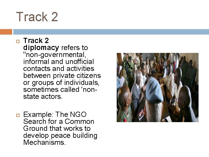 Track 2 diplomacy refers to "non-governmental, informal and unofficial contacts and activities between private